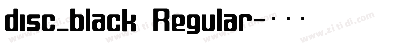 disc_black Regular字体转换